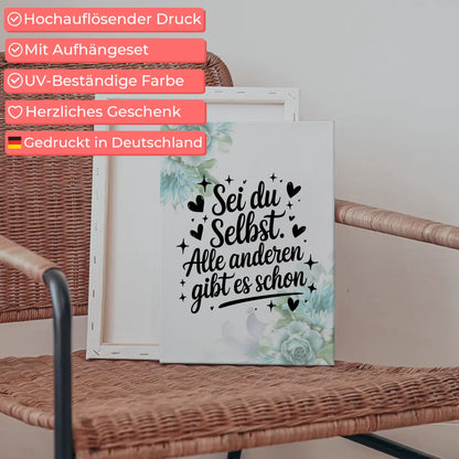 Leinwand Spruch Sei du selbst Alle anderen gibt es schon Geschenk
