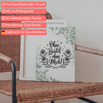 Personalisierte Sprüche Leinwand ohne Beutel ohne mich