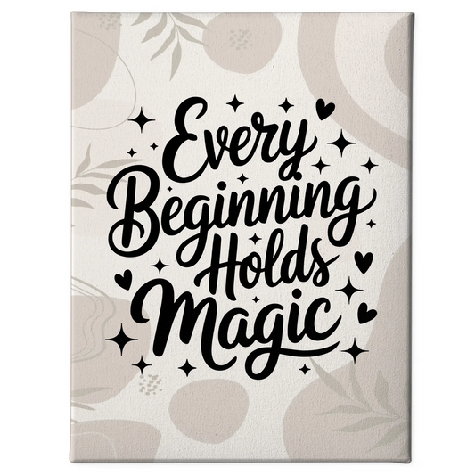 Personalisierte Sprüche Leinwand Every beginning holds magic