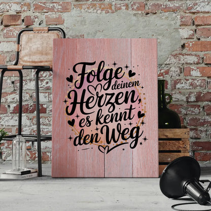 Leinwand Spruch Folge deinem Herzen es kennt den Weg Geschenk