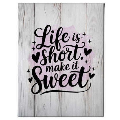 Personalisierte Spruch Leinwand Life is short Make it sweet