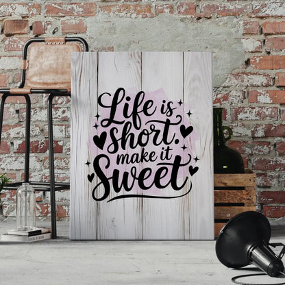 Personalisierte Spruch Leinwand Life is short Make it sweet
