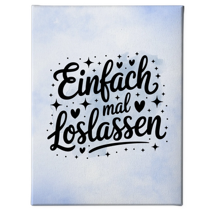 Persönliche Sprüche Leinwand Einfach mal loslassen Geschenk