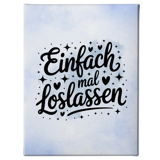 Persönliche Sprüche Leinwand Einfach mal loslassen Geschenk