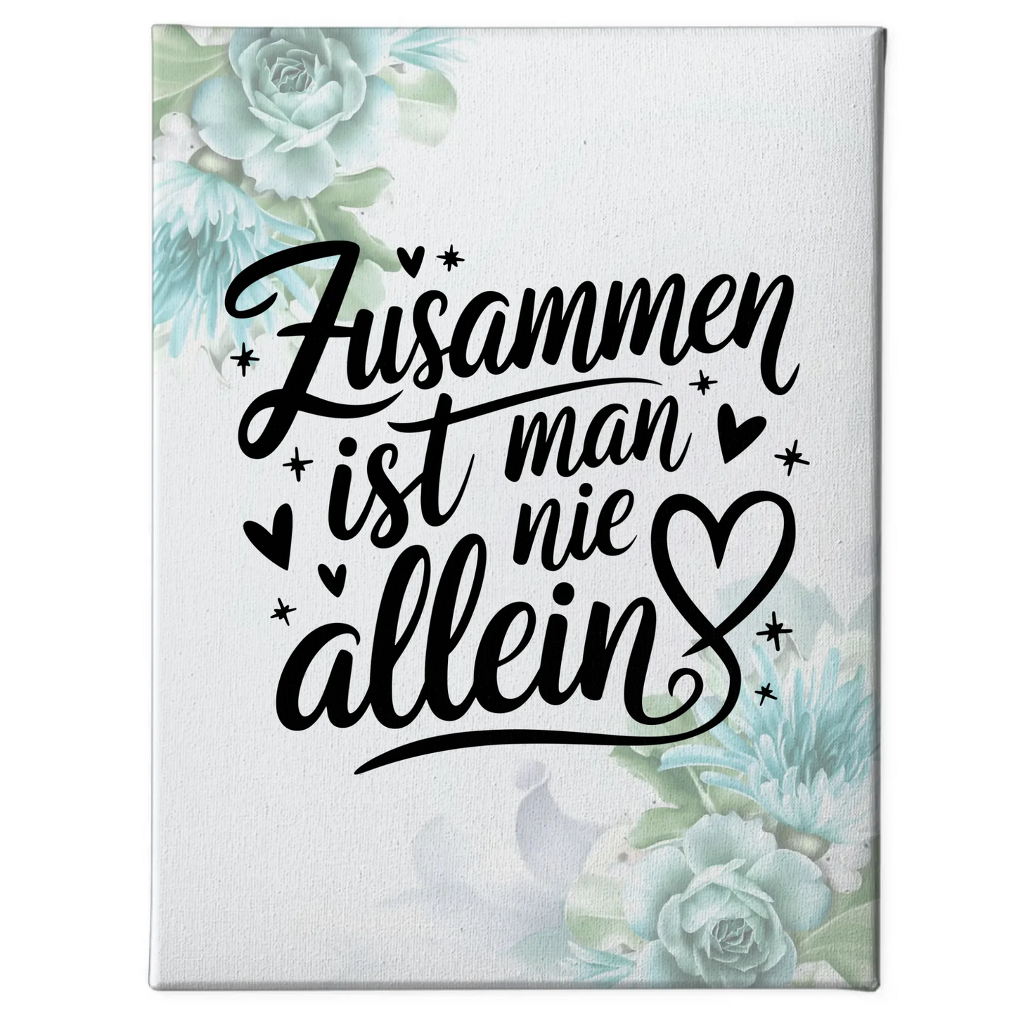 Leinwand Mit Spruch Zusammen ist man nie allein Geschenke