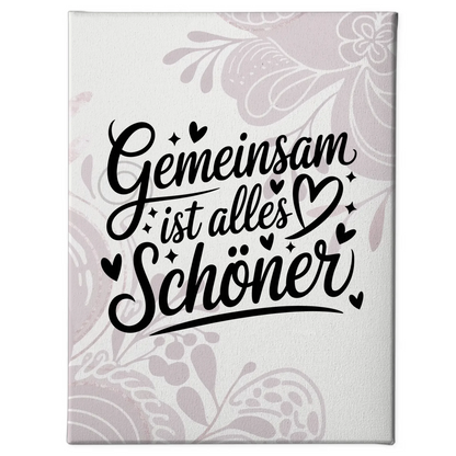 Sprüche Leinwand Gemeinsam ist alles schöner für Persönliche Geschenke