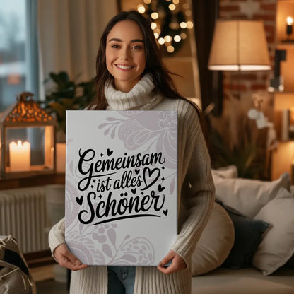 Sprüche Leinwand Gemeinsam ist alles schöner für Persönliche Geschenke