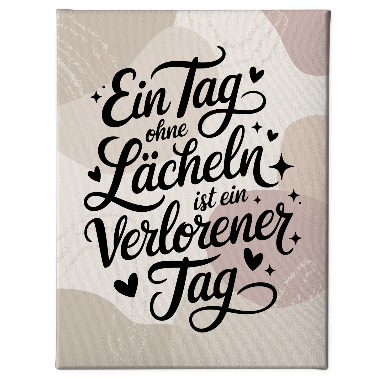 Leinwand Mit Spruch Ein Tag ohne Lächeln ist ein verlorener Tag