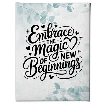 Sprüche Leinwand Embrace the magic of new beginnings Geschenk
