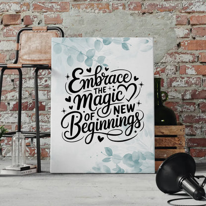 Sprüche Leinwand Embrace the magic of new beginnings Geschenk