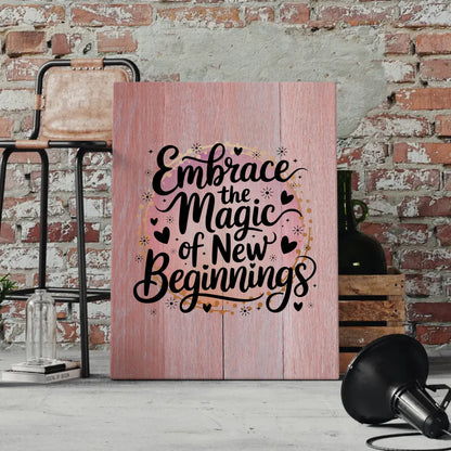 Leinwand mit Spruch Embrace the magic of new beginnings