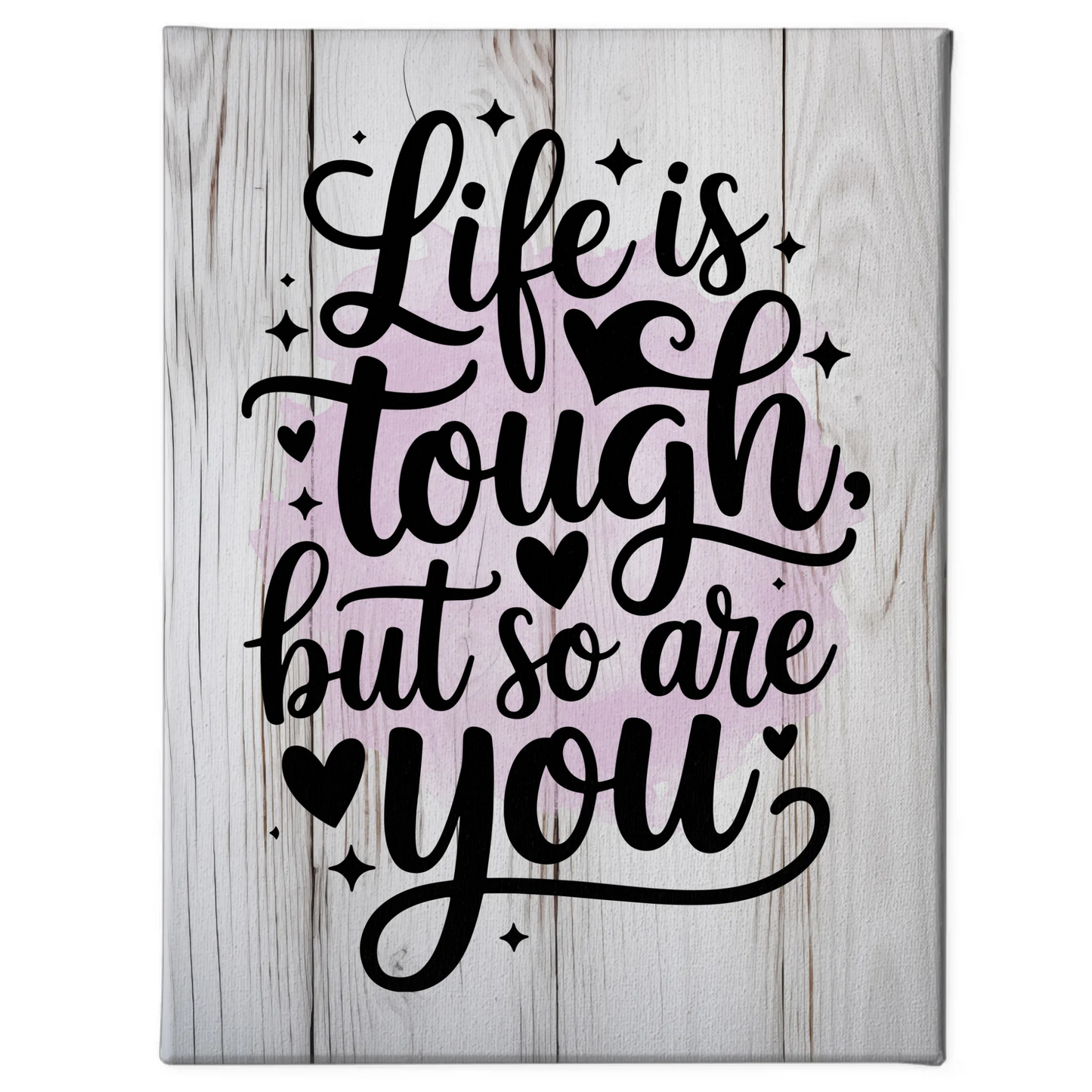 Personalisierte Leinwand Spruch Life is tough but so are you