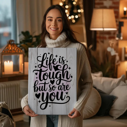 Personalisierte Leinwand Spruch Life is tough but so are you