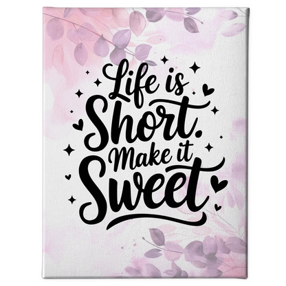 Personalisierte Sprüche Leinwand Life is short Make it sweet