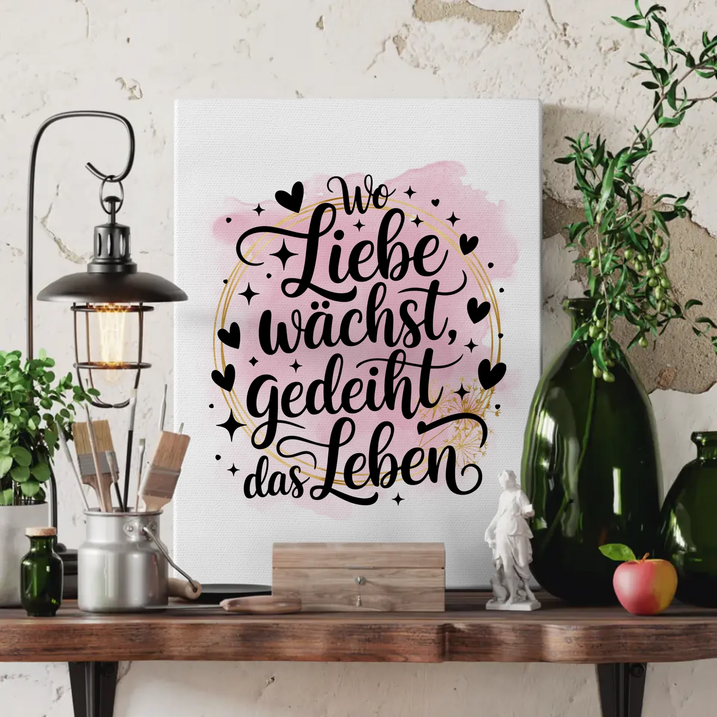 Leinwand Spruch Wo Liebe wächst gedeiht das Leben Geschenk