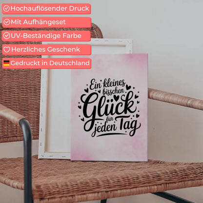 Sprüche Leinwand Ein kleines bisschen Glück für jeden Tag