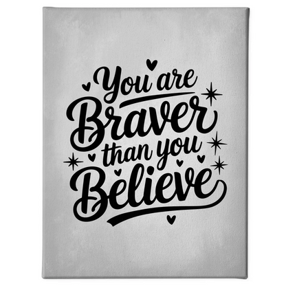 Leinwand Spruch You are braver than you believe personalisiert