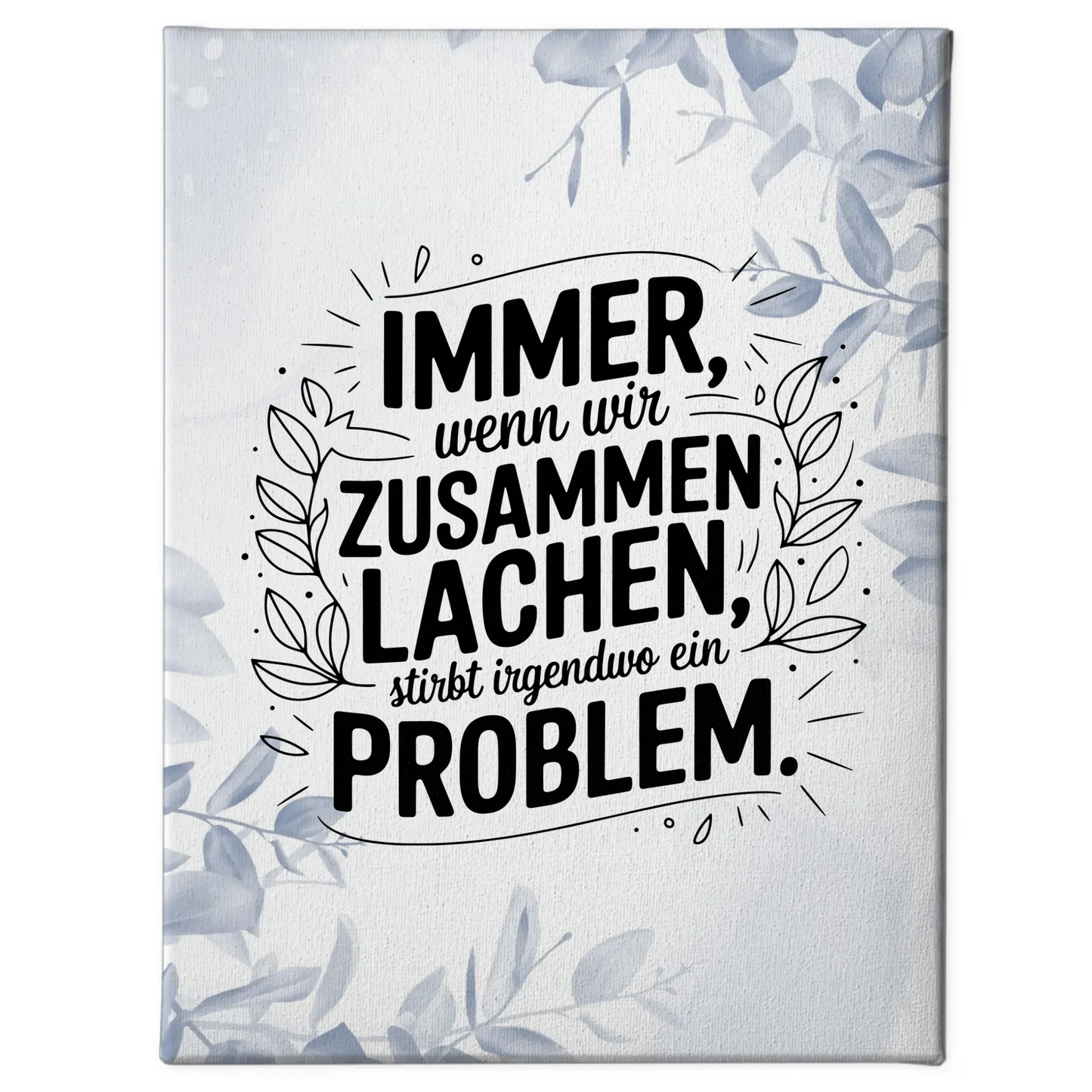 Leinwand mit Spruch Immer wenn wir zusammen lachen Geschenk