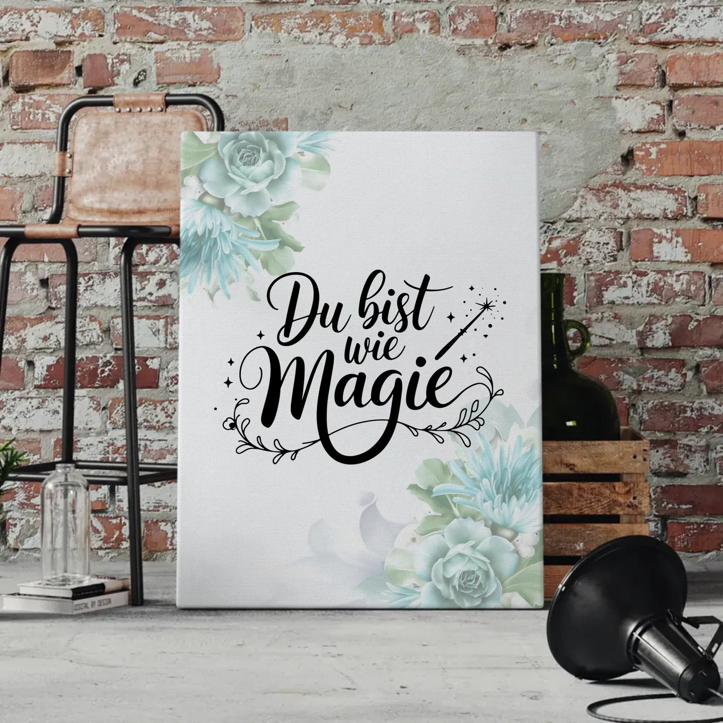 Sprüche Leinwand Du bist wie Magie für besondere Momente