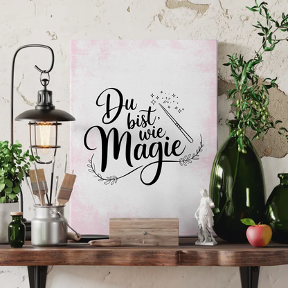 Leinwand mit Spruch Du bist wie Magie für besondere Anlässe