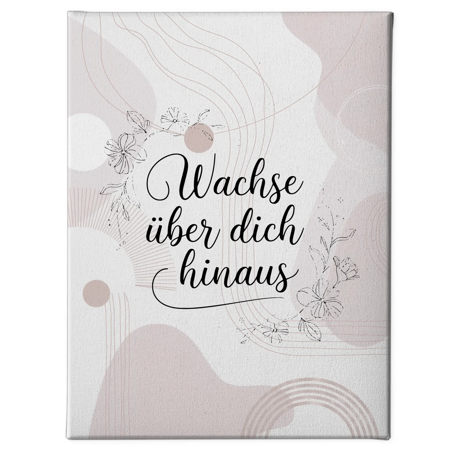 Leinwand Mit Spruch Wachse über dich hinaus Geschenkidee