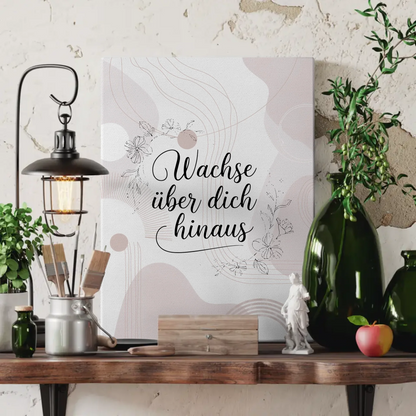 Leinwand Mit Spruch Wachse über dich hinaus Geschenkidee