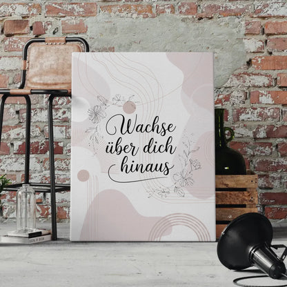 Leinwand Mit Spruch Wachse über dich hinaus Geschenkidee