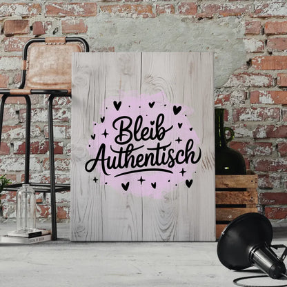 Leinwand Spruch Bleib authentisch Persönliches Geschenk