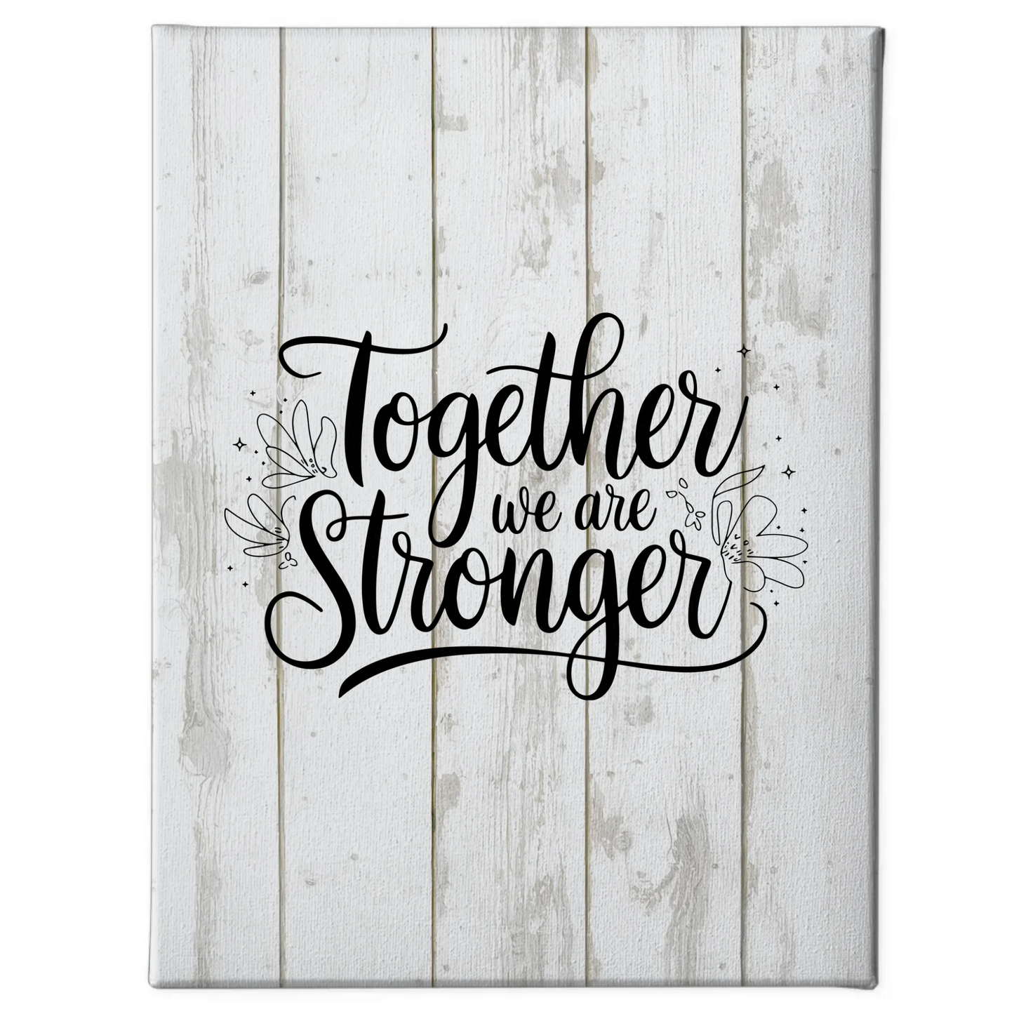 Leinwand Spruch Together we are stronger personalisierte Kunst