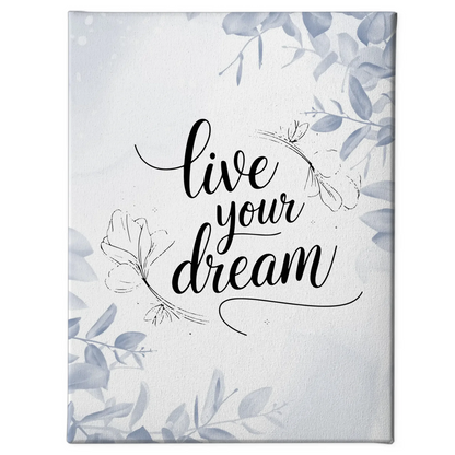 Sprüche Leinwand Live your dream personalisierte Kunstwerke