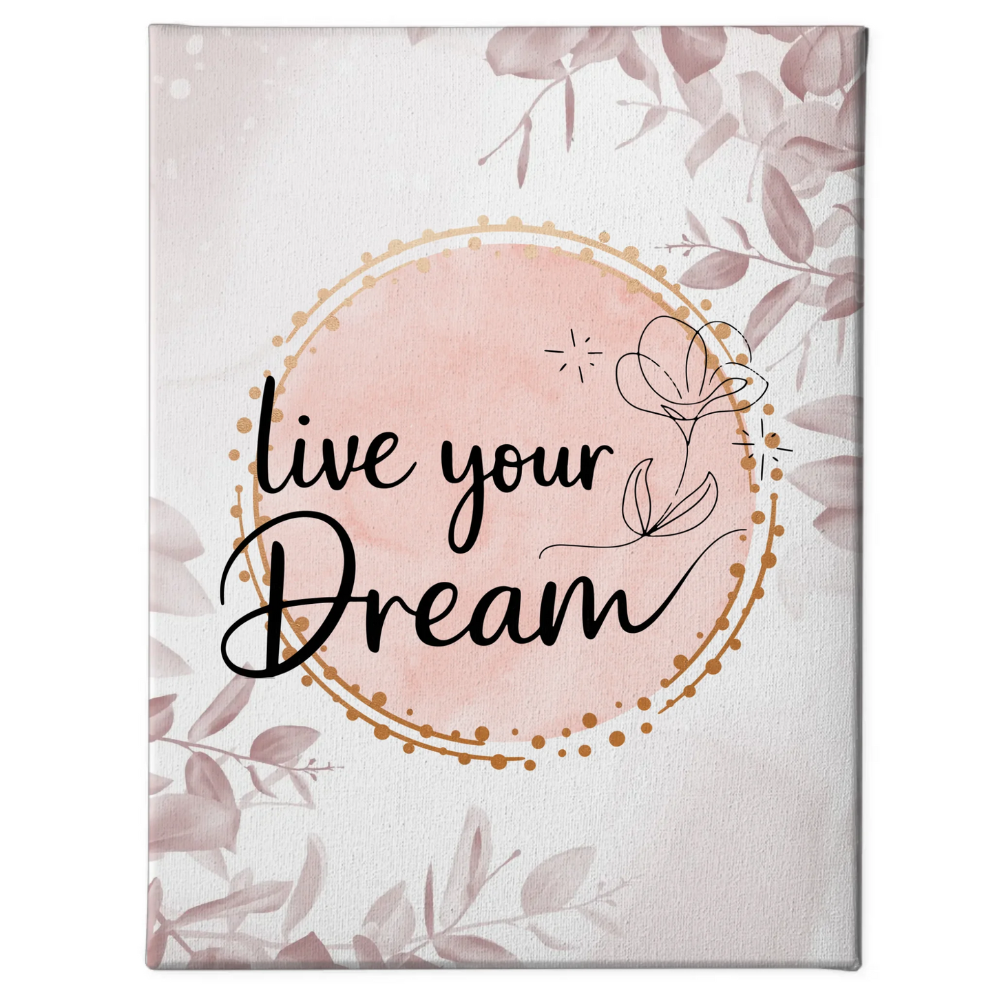 Leinwand Mit Spruch Live your dream für deinen individuellen Style