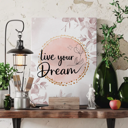 Leinwand Mit Spruch Live your dream für deinen individuellen Style