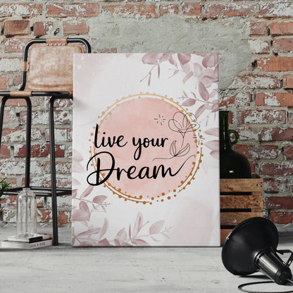 Leinwand Mit Spruch Live your dream für deinen individuellen Style