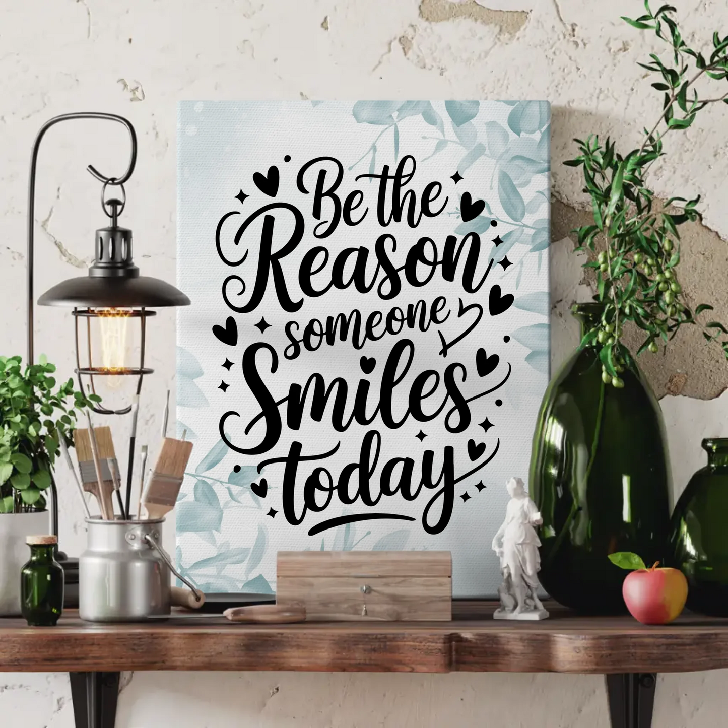 Leinwand Spruch Be the reason someone smiles today Geschenk