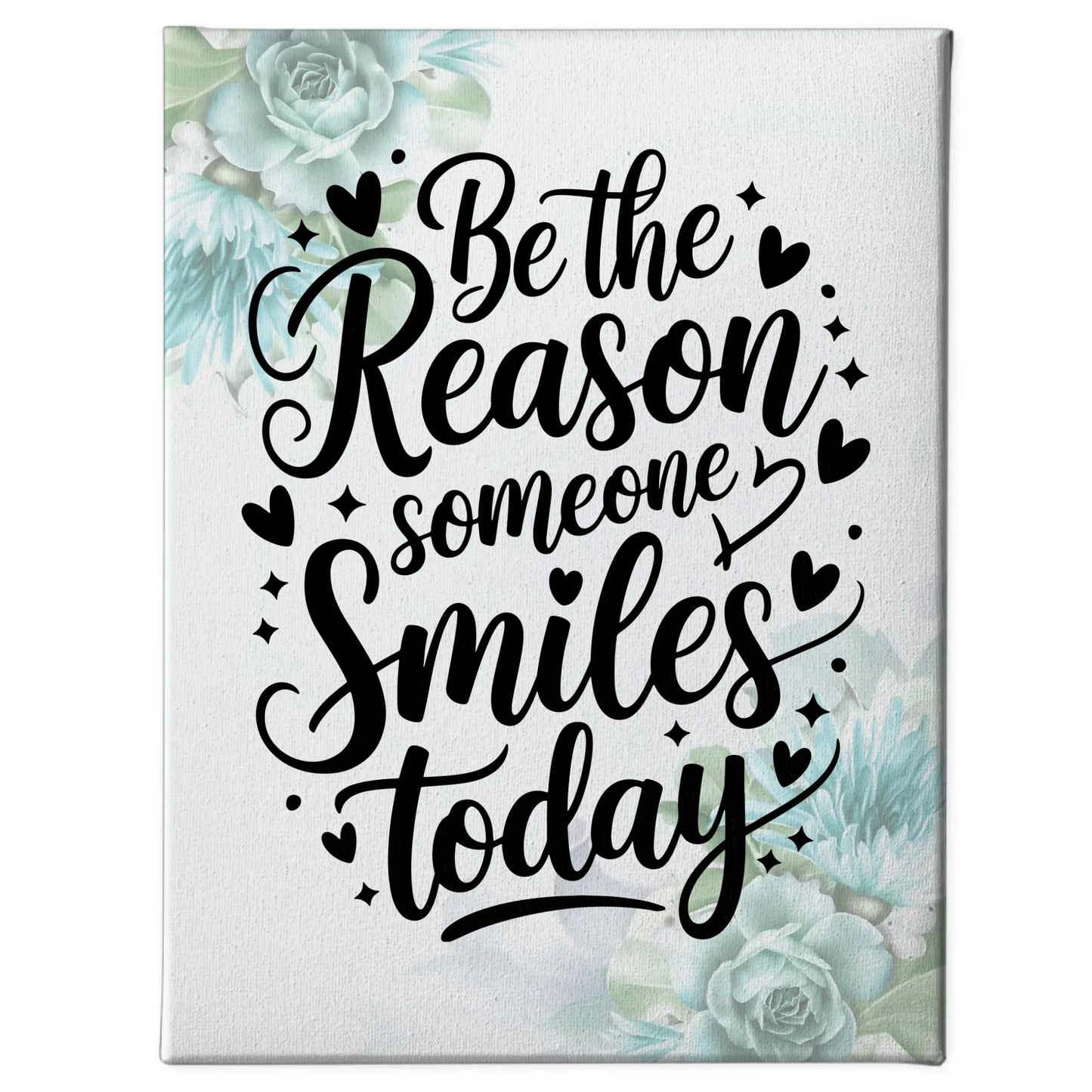 Spruch Leinwand Be the reason someone smiles today personalisiert