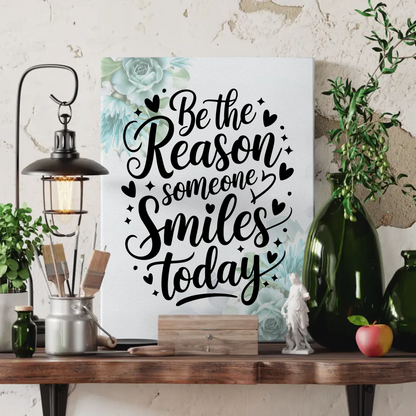 Spruch Leinwand Be the reason someone smiles today personalisiert