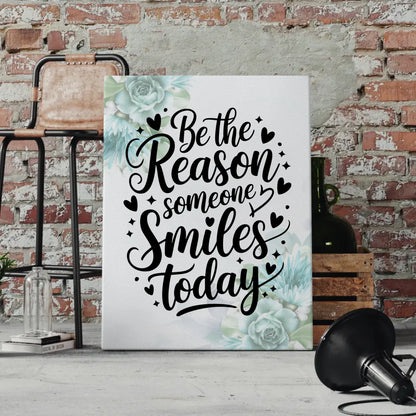 Spruch Leinwand Be the reason someone smiles today personalisiert