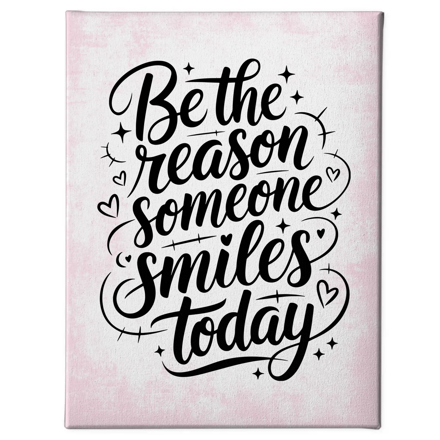 Sprüche Leinwand Be the reason someone smiles today Geschenk