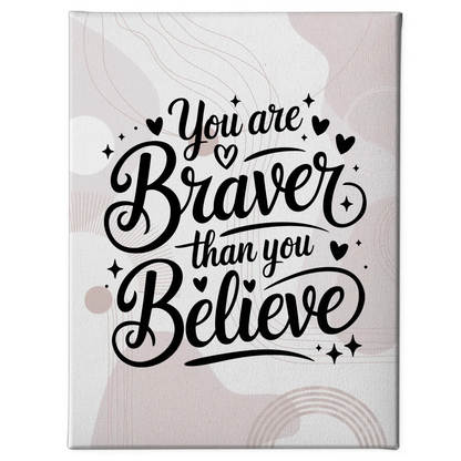 Sprüche Leinwand You are braver than you believe personalisiert