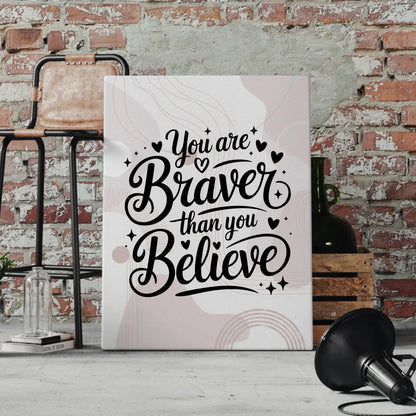Sprüche Leinwand You are braver than you believe personalisiert