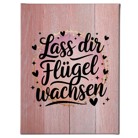 Spruch Leinwand Lass dir Flügel wachsen Persönliches Geschenk