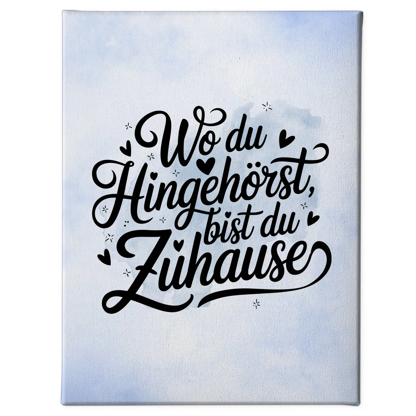 Leinwand Mit Spruch Wo du hingehörst bist du zuhause Geschenk