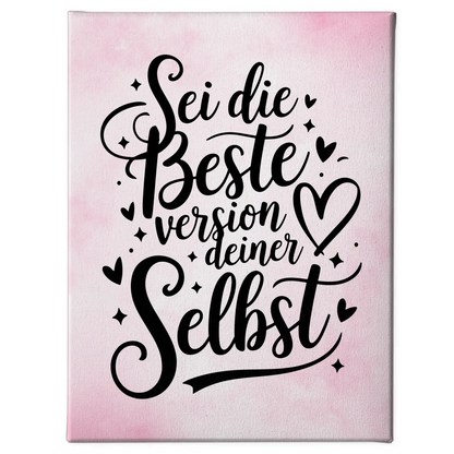 Leinwand Spruch Sei die beste Version deiner selbst gestalten