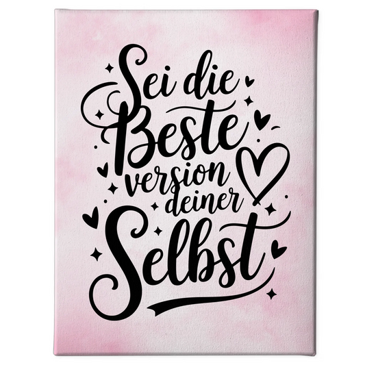 Leinwand Spruch Sei die beste Version deiner selbst gestalten