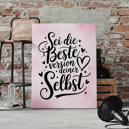 Leinwand Spruch Sei die beste Version deiner selbst gestalten