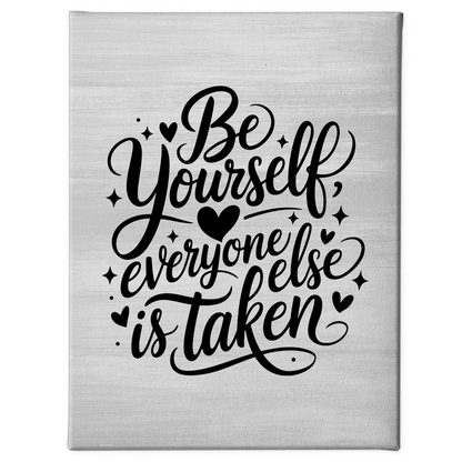 Leinwand Spruch Be yourself everyone else is taken Geschenk