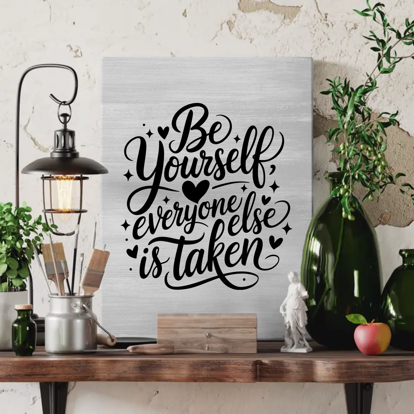 Leinwand Spruch Be yourself everyone else is taken Geschenk