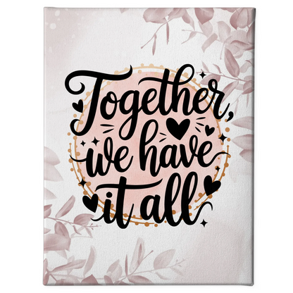 Personalisierte Sprüche Leinwand Together we have it all