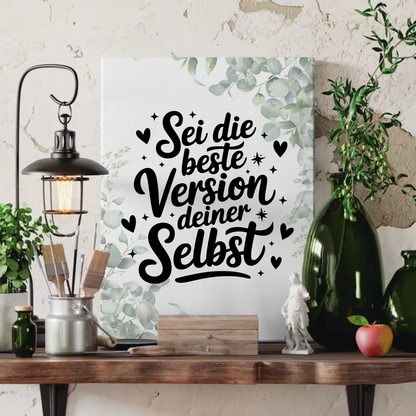 Sprüche Leinwand Sei die beste Version deiner selbst dekorativ