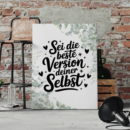 Sprüche Leinwand Sei die beste Version deiner selbst dekorativ